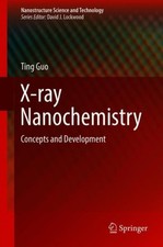 Guo - X-ray Nanochemistry
