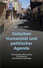 Zwischen Humanität und politischer Agenda | Jean Pierre Muller | Taschenbuch