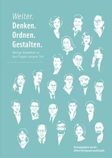 Weiter. Denken. Ordnen. Gestalten: Mutige Gedanken zu den Fragen unserer Zeit Mu