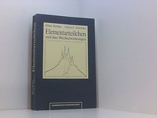 Elementarteilchen und ihre Wechselwirkungen Klaus Bethge ; Ulrich E. Schröder Be