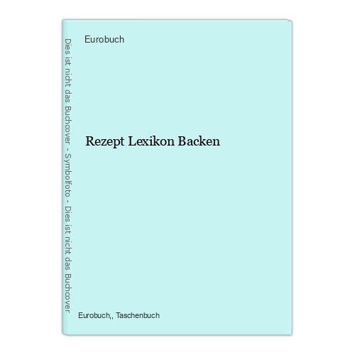 Rezept lexikon backen - rezept,