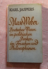 Max Weber - Deutsches Wesen im politischen Denken, im Forschen und Philosophiern