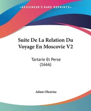 Adam Olearius | Suite De La Relation Du Voyage En Moscovie V2 | Taschenbuch