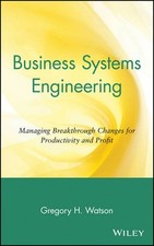 Business Systems Engineering – Managing Breakthrough Changes for Productivity &…