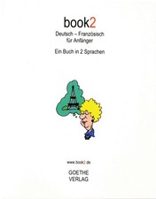book2 Deutsch - Französisch für Anfänger: Ein Buch in 2 Sprachen