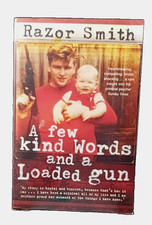 A Few Kind Words and a Loaded Gun | The Autobiography of a Career Criminal