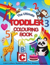 The Ultimate Toddler Colouring