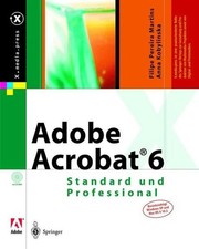 Adobe Acrobat® 6: Standard und Professional Pereira Martins, Filipe und Anna Kob