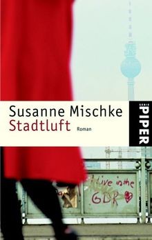 Stadtluft roman von mischke - roman,