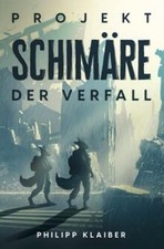 Projekt Schimäre: Der Verfall