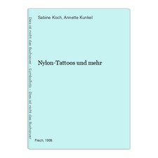 Nylon-Tattoos und mehr Koch, Sabine und Annette Kunkel