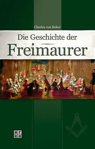 Die geschichte der freimaurer - die,