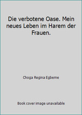 Die verbotene Oase. Mein neues