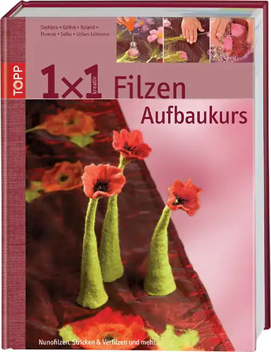 1x1 kreativ filzen - 1x1, filzen.