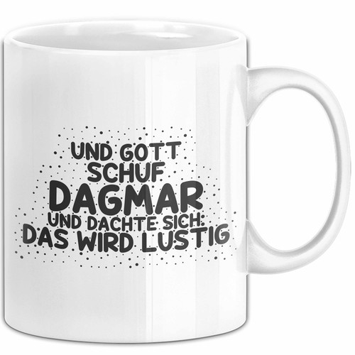 Dagmar tasse und gott - dagmar, schuf