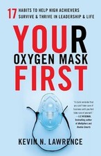 Your Oxygen Mask First: 17 Habits to Help High Achiev... | Book | condition good