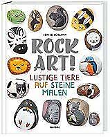 Rock Art! Lustige Tiere auf Steine malen von Denise... | Buch | Zustand sehr gut