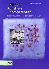 Kinder, Kunst und Kompetenzen: Kreatives Gestalten in de... | Buch | Zustand gut