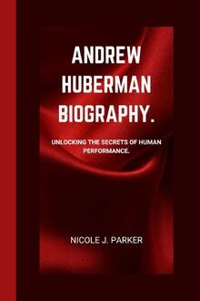 Andrew huberman biography - huberman,