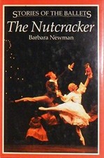 The "Nutcracker" (Stories of the Ba..., Newman, Barbara