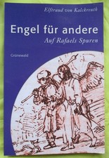 Engel für andere – Auf Rafaels Spuren von Elftraud von Kalckreuth