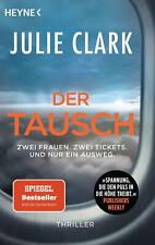 Der Tausch - Zwei Frauen. Zwei Tickets. Und nur ein Ausweg. von Julie Clark...