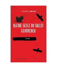 Kleine Seele du sollst gehorchen: DE, Lamboury, Stefan