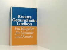 Knaurs Gesundheitslexikon - Ein Nachschlagewerk für Gesunde und Kranke, ein Führ
