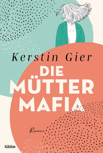 Die mütter mafia - mütter-mafia, roman