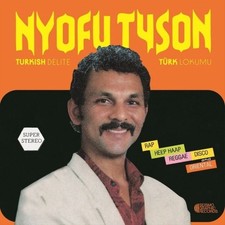 NYOFU TYSON TURKISH DELITE