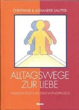Alltagswege zur liebe - alltagswege,