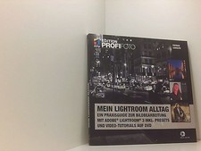 Mein Lightroom Alltag - Edition ProfiFoto: Ein Praxisguide zur Bildbearbeitung m