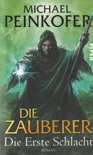 Die Zauberer "Die Erste Schlacht" Roman von Michael Peinkofer