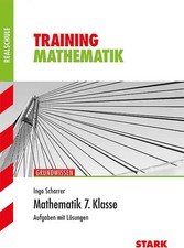 STARK Mathematik 7. Klasse - Training Realschule - Grundwissen, Aufgaben und Lös