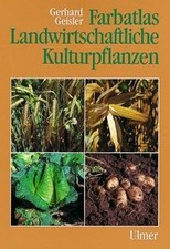 Farbatlas Landwirtschaftliche Kulturpflanzen von Geisler... | Buch | Zustand gut