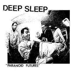 Deep sleep paranoid futures - sleep,