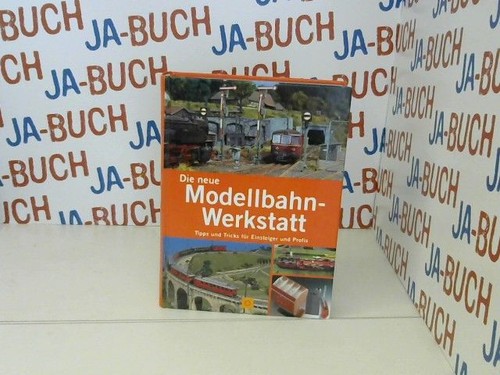 Die neue modellbahn - neue, modellbahn-werkstatt