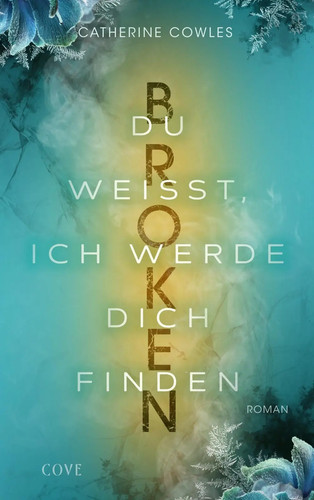 Broken weißt ich werde - weißt,,