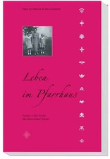 Leben im Pfarrhaus - Frauen in der Evangelischen Kirche der Böhmischen Brüder