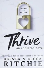 Thrive: An Addicted Novel ZUSTAND SEHR GUT
