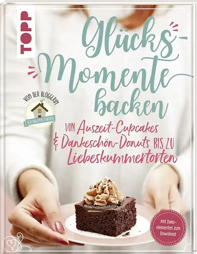 Glücksmomente backen von - glücksmomente, backen.