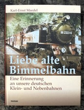 Liebe alte Bimmelbahn Karl-Ernst Maedel Eine Erinnerung an unsere Kleinbahnen