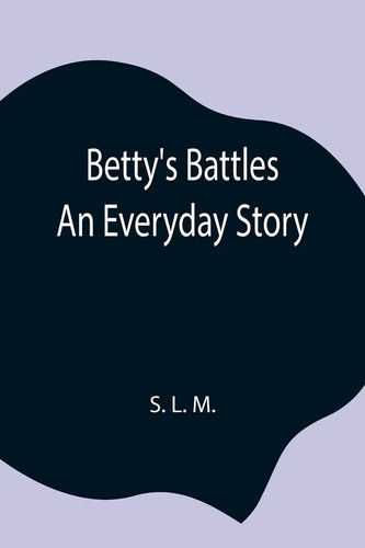 Betty s battles an - betty's, battles;