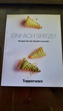 Tupperware Rezeptbuch "EINFACH SPITZE" UltraPro Cornetti
