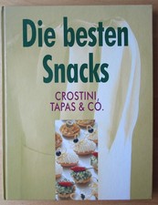 Die besten Snacks: Crostini, Tapas & Co. Hardcover bester Zustand kostenl. Versd