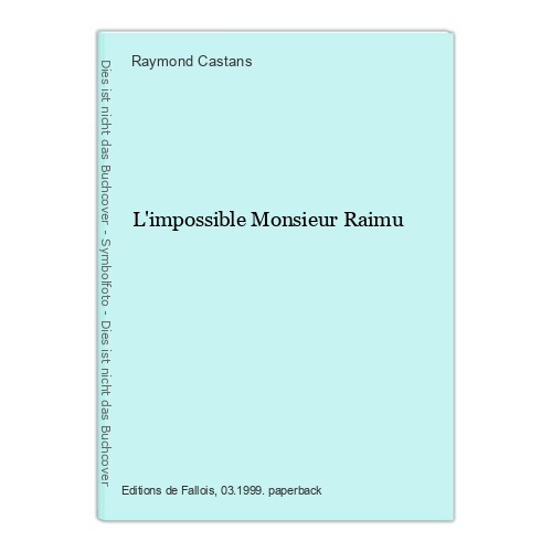 Impossible monsieur raimu - l'impossible,
