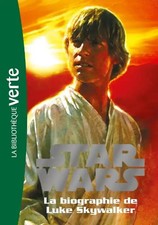 Star Wars : biographie, Tome 1 : La biographie de Luke Skywalker - Hachette Jeun