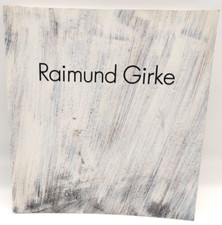 Raimund Girke, Schauer u. Schumacher, Weiermair, Heenemann GmbH, 1986