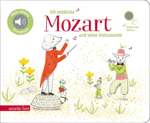Ich entdecke mozart und - ich, seine