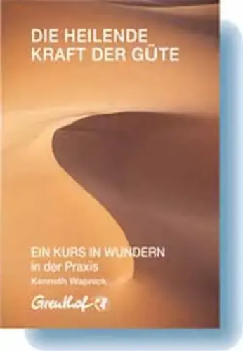 Die heilende kraft der - güte, |